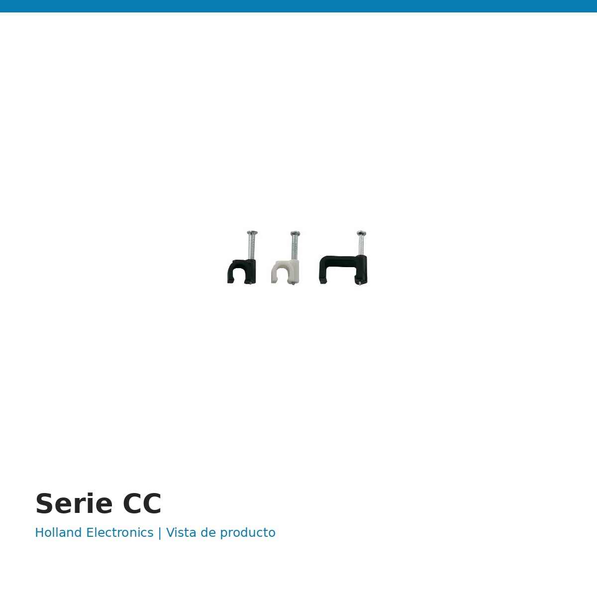 Serie CC - Clips con clavo Holland para cables coaxiales